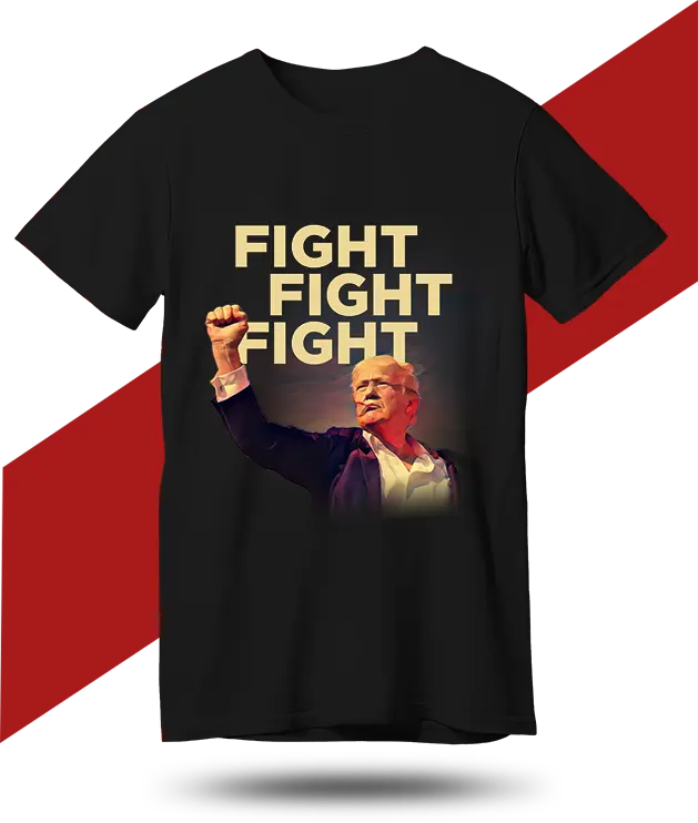 The Trump "Fight Fight Fight" Shirt: A Symbol of Resilience