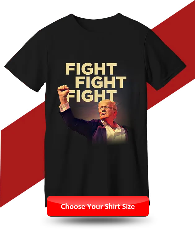 The Trump "Fight Fight Fight" Shirt: A Symbol of Resilience