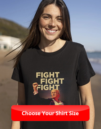 The Trump "Fight Fight Fight" Shirt: A Symbol of Resilience